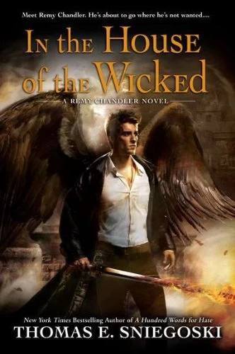 In the House of the Wicked (Remy Chandler #5) by Thomas E. Sniegoski