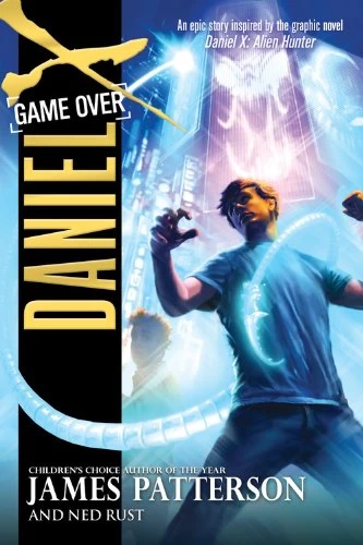 Game Over (Daniel X #4) by James Patterson, Ned Rust