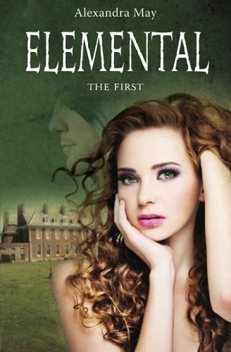 Elemental: The First (Primord Series #1) by Alexandra May