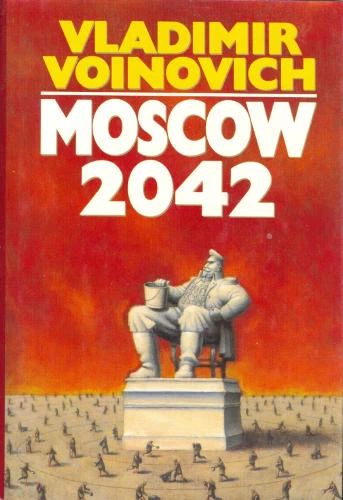Moscow 2042 by Vladimir Voinovich