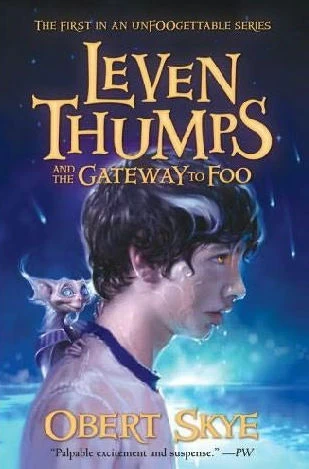 Leven Thumps and the Gateway to Foo (Leven Thumps #1) by Obert Skye