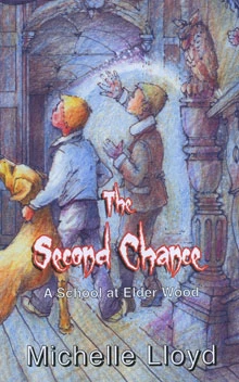 The Second Chance: A School at Elder Wood (Timothy Bloom #2) by Michelle Lloyd