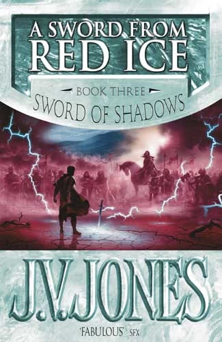 A Sword from Red Ice (Sword of Shadows #3) by J. V. Jones