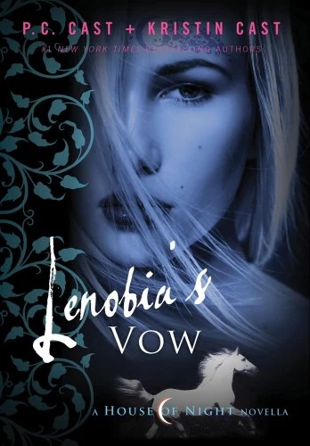 Lenobia's Vow (House of Night) by P. C. Cast, Kristin Cast