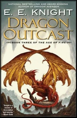Dragon Outcast (The Age of Fire #3) by E. E. Knight