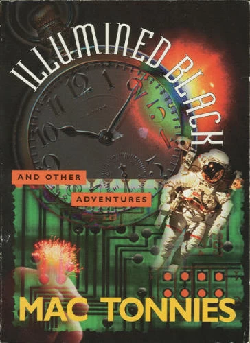 Illumined Black and Other Adventures by Mac Tonnies