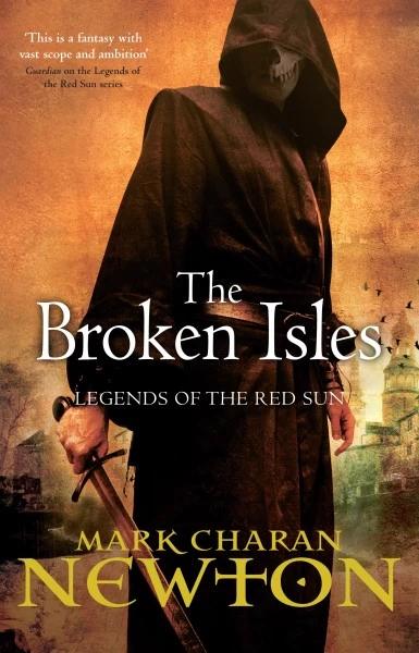 The Broken Isles (Legends of the Red Sun #4) by Mark Charan Newton