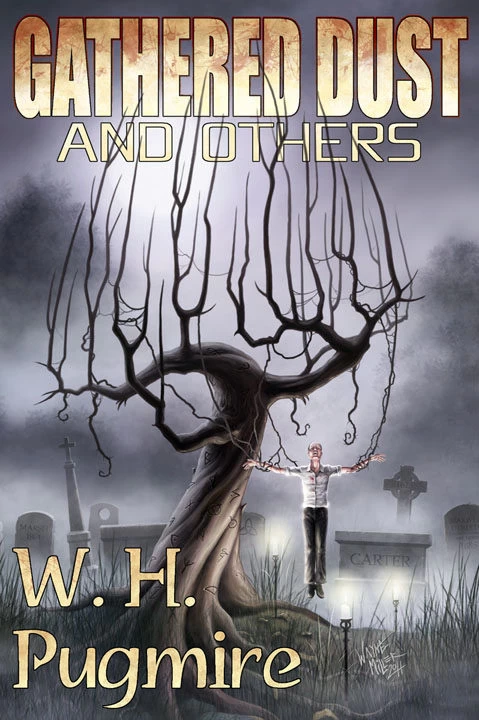 Gathered Dust and Others by W. H. Pugmire