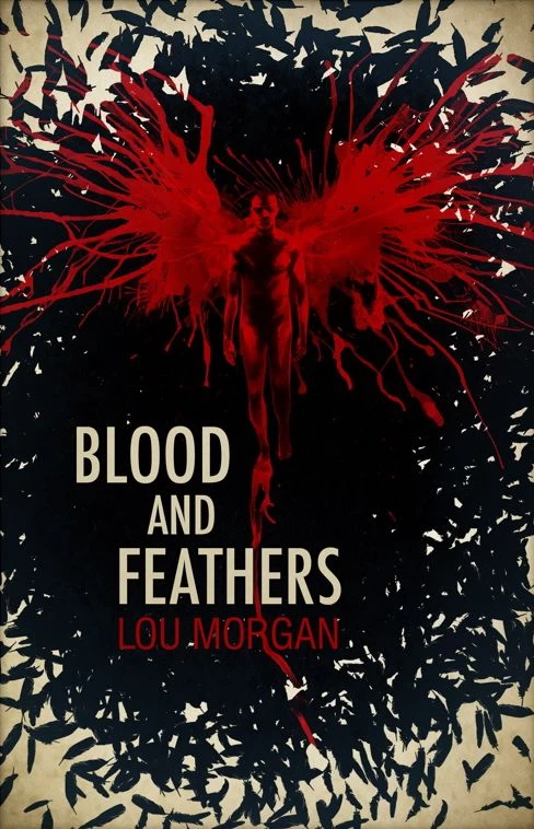 Blood and Feathers (Blood and Feathers #1) by Lou Morgan