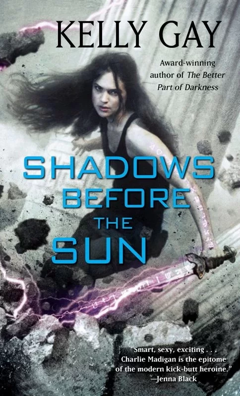 Shadows Before the Sun (Charlie Madigan #4) by Kelly Gay