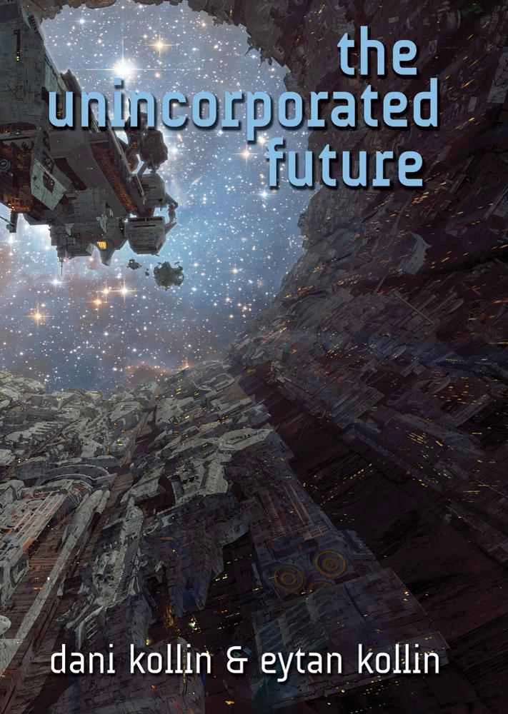 The Unincorporated Future (Unincorporated Man #4) by Dani Kollin, Eytan Kollin