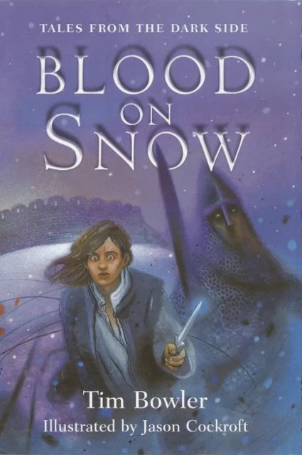 Blood on Snow (Tales from the Dark Side #1) by Tim Bowler