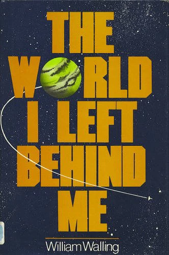 The World I Left Behind Me