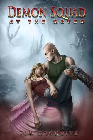 At the Gates (Demon Squad #3) by Tim Marquitz