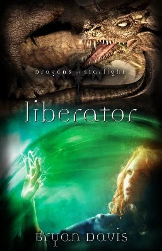 Liberator (Dragons of Starlight #4) by Bryan Davis