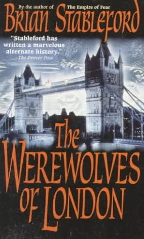 The Werewolves of London (David Lydyard #1) by Brian Stableford