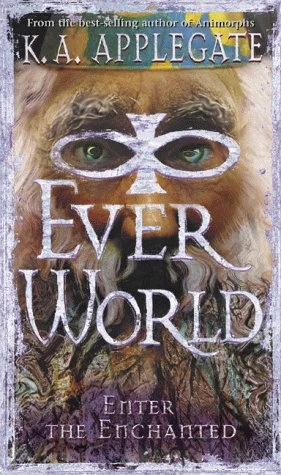 Enter the Enchanted (Everworld #3) by K. A. Applegate