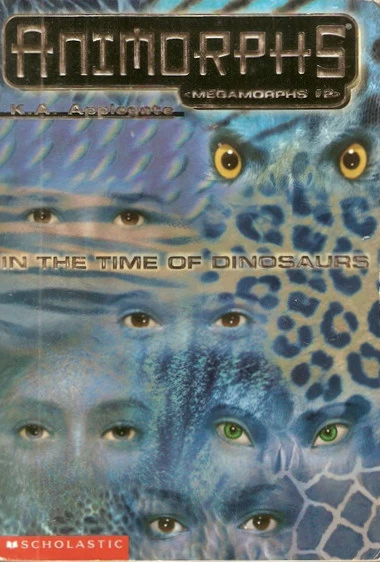 In the Time of Dinosaurs (Animorphs: Megamorphs #2) by K. A. Applegate