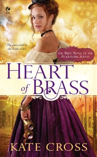 Heart of Brass (Clockwork Agents #1) by Kate Cross