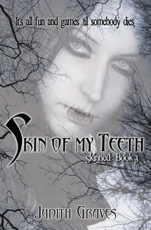 Skin of My Teeth