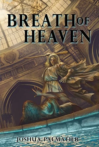 Breath of Heaven (Wrath Suvane #3) by Joshua Palmatier