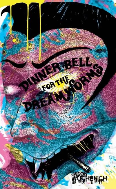Dinner Bell for the Dream Worms