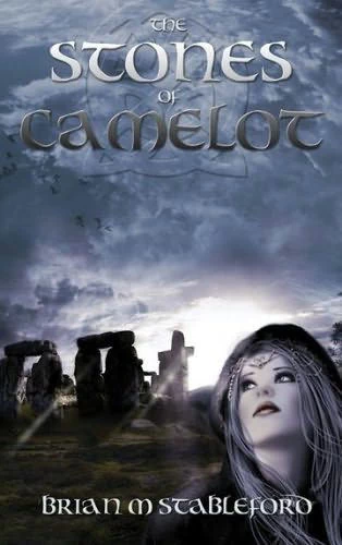The Stones of Camelot by Brian Stableford