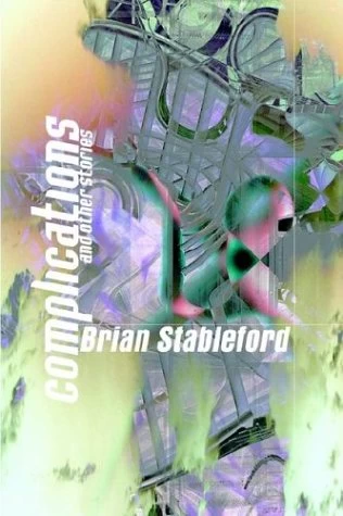 Complications and Other Stories by Brian Stableford