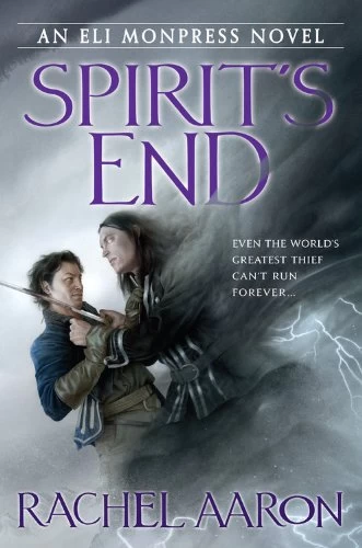 Spirit's End (The Legend of Eli Monpress #5) by Rachel Aaron