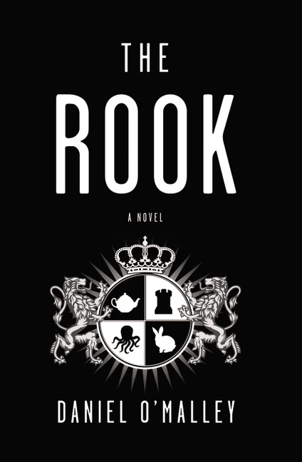 The Rook (The Checquy Files #1) by Daniel O'Malley