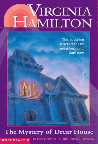 The Mystery of Drear House (Dies Drear Chronicles #2) by Virginia Hamilton