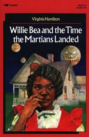 Willie Bea and the Time the Martians Landed by Virginia Hamilton