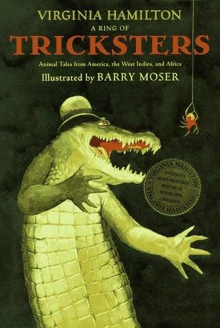 A Ring of Tricksters: Animal Tales from America, the West Indies, and Africa by Virginia Hamilton