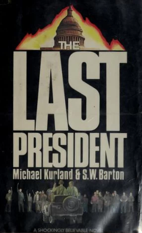 The Last President by Michael Kurland, S. W. Barton