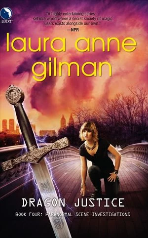 Dragon Justice (Paranormal Scene Investigations #4) by Laura Anne Gilman