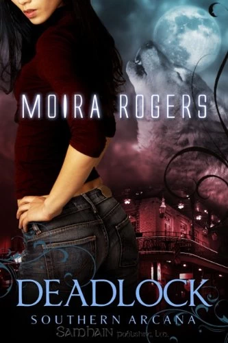 Deadlock (Southern Arcana #3) by Moira Rogers