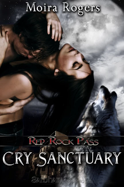 Cry Sanctuary (Red Rock Pass #1) by Moira Rogers