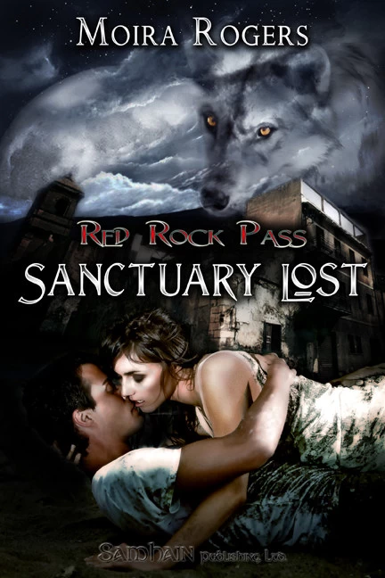 Sanctuary Lost (Red Rock Pass #2) by Moira Rogers