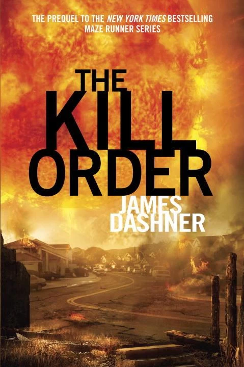 The Kill Order (The Maze Runner Series) by James Dashner