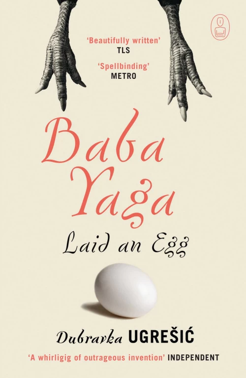 Baba Yaga Laid an Egg by Dubravka Ugresic
