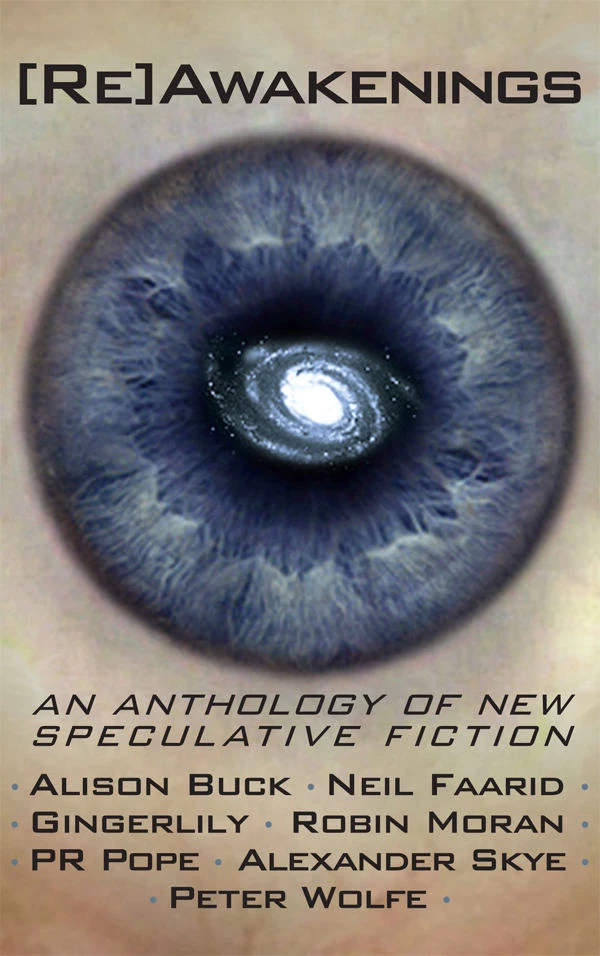 [Re]Awakenings: An Anthology of New Speculative Fiction by P. R. Pope