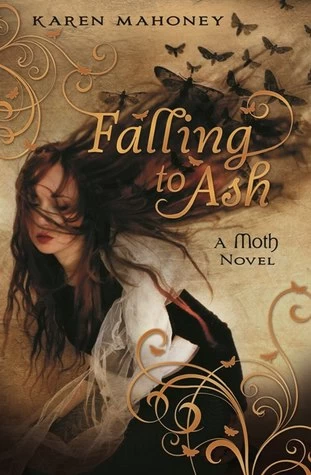 Falling to Ash (Moth #1) by Karen Mahoney