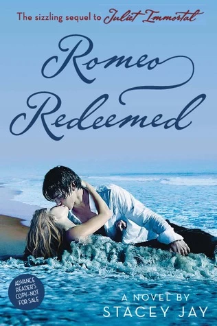 Romeo Redeemed (Juliet Immortal #2) by Stacey Jay