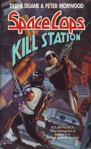 Kill Station (Space Cops #2) by Diane Duane, Peter Morwood
