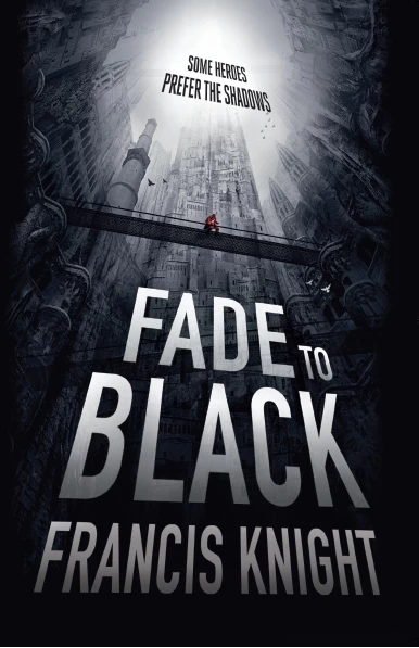 Fade to Black (Rojan Dizon series #1) by Francis Knight