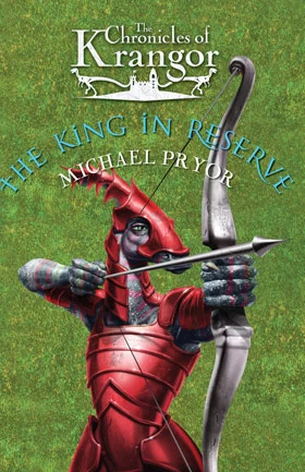 The King in Reserve (The Chronicles of Krangor #3) by Michael Pryor