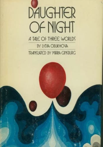 Daughter of Night: A Tale of Three Worlds by Lydia Obukhova