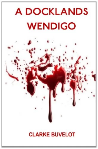 A Docklands Wendigo