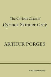 The Curious Cases of Cyriack Skinner Grey by Arthur Porges