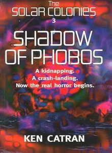 Shadow of Phobos (The Solar Colonies #3) by Ken Catran
